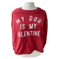 Grayson Threads Red  "My Dog is My Valentine"Sweatshirt