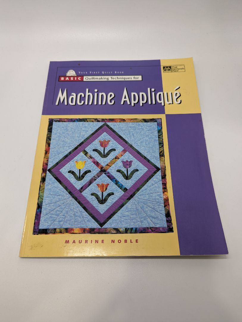 Machine Applique Quiltmaking Technique Instruction Book